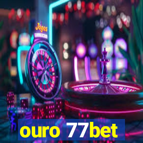 ouro 77bet